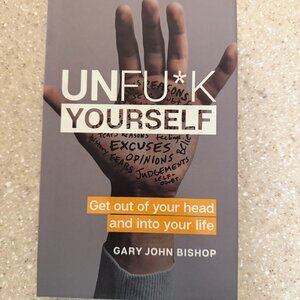 Unfu*k Yourself by Gary Johnson Bishop.  Hardcover.  NEW